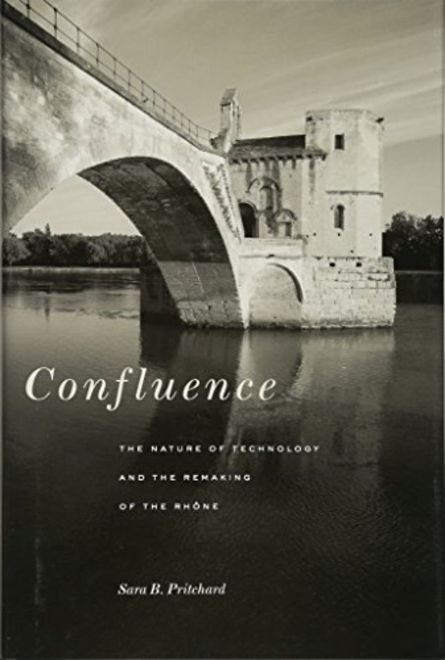 Confluence – The Nature of Technology and the Remaking of the Rhône
