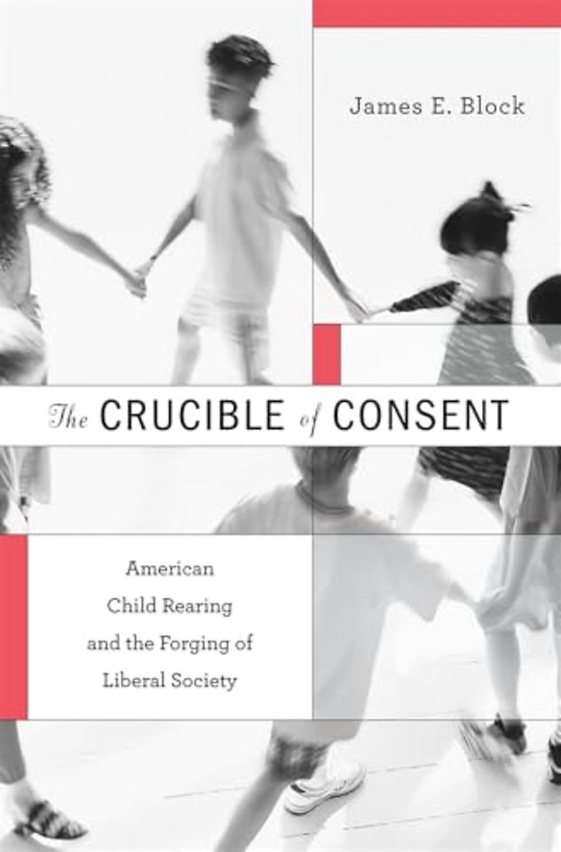 The Crucible of Consent