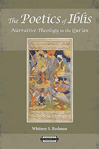 The Poetics of Iblis – Narrative Theology in the Qur′an