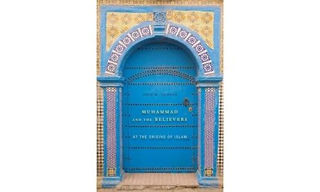 Muhammad and the Believers – At the Origins of Islam