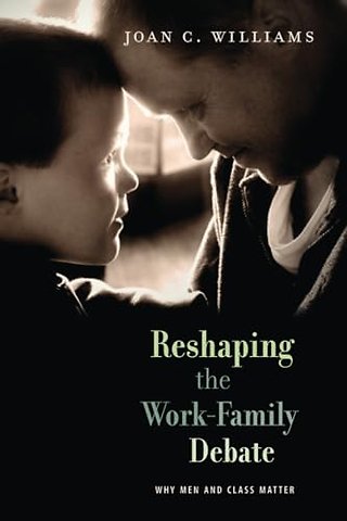 Reshaping the Work-Family Debate