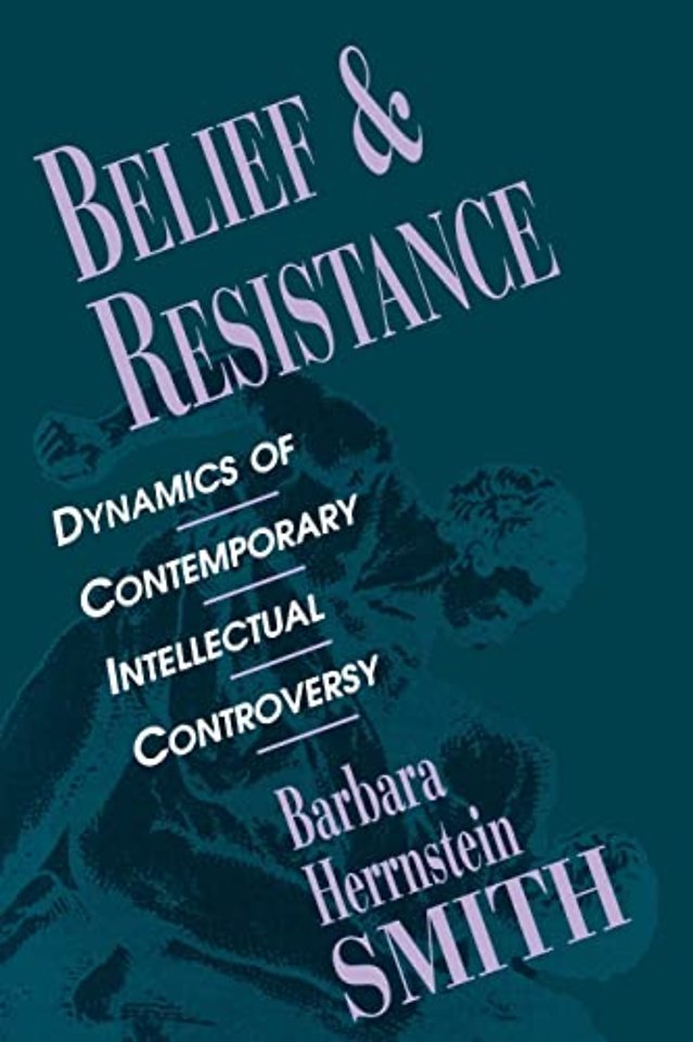 Belief & Resistance – Dynamics of Contemporary Intellectual Controversy (Paper)