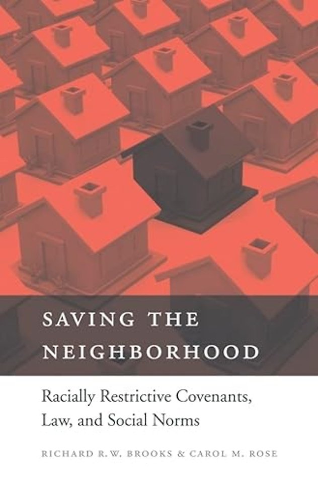 Saving the Neighborhood – Racially Restrictive Covenants, Law, and Social Norms