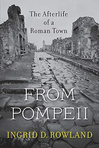 From Pompeii – The Afterlife of a Roman Town