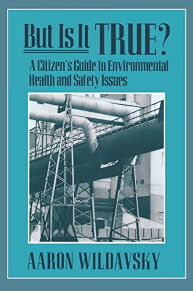 But it is True ? A Citizen′s Guide to Environmental Health & Safety Issues (Paper)