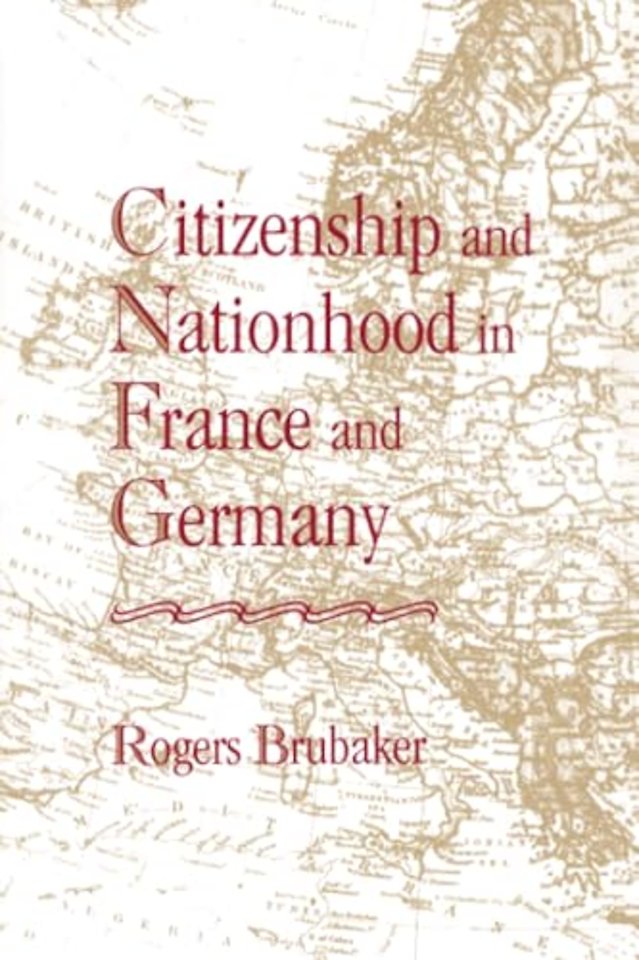 Citizenship and Nationhood in France and Germany