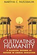 Cultivating Humanity - A Classical Defense of Reform in Liberal Education