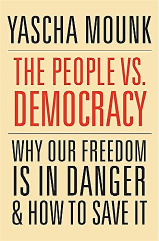 The People vs. Democracy – Why Our Freedom Is in Danger and How to Save It
