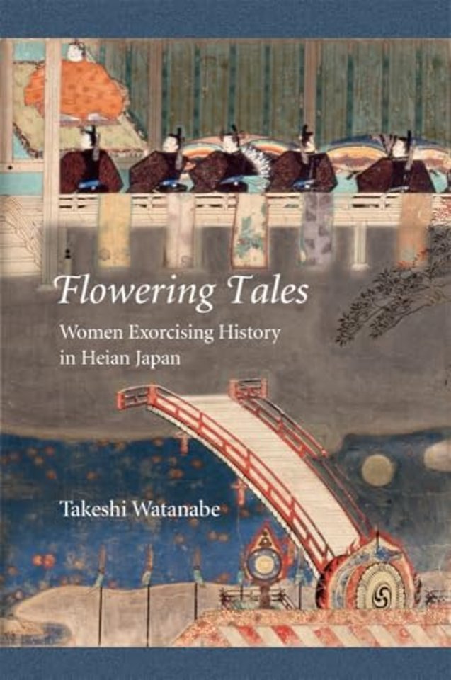 Flowering Tales – Women Exorcising History in Heian Japan