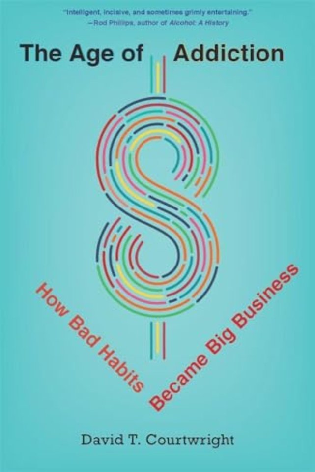 The Age of Addiction – How Bad Habits Became Big Business