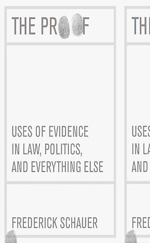 The Proof – Uses of Evidence in Law, Politics, and Everything Else