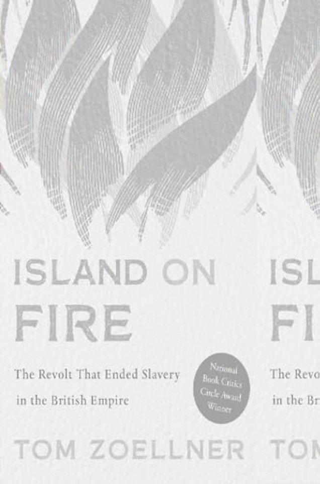 Island on Fire – The Revolt That Ended Slavery in the British Empire