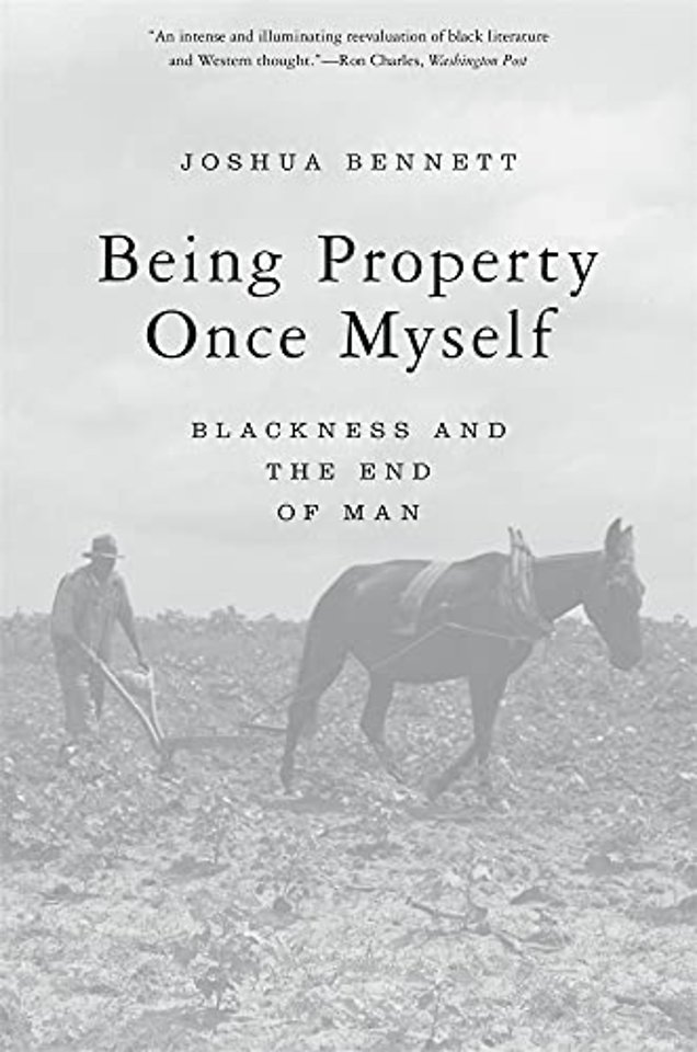 Being Property Once Myself – Blackness and the End of Man
