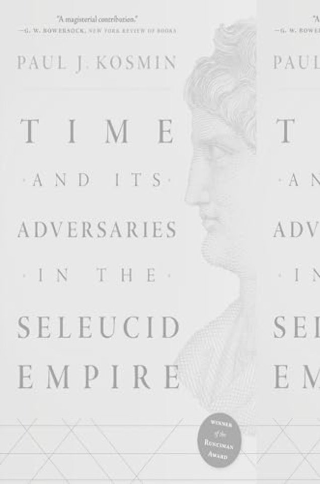 Time and Its Adversaries in the Seleucid Empire