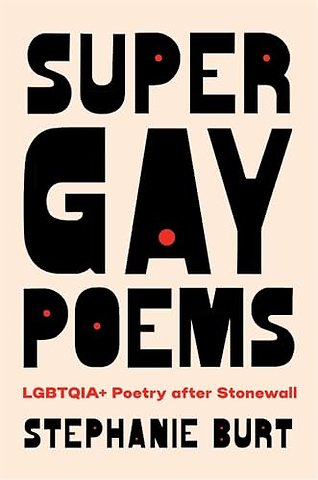 Super Gay Poems – LGBTQIA+ Poetry after Stonewall