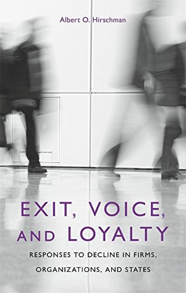 Exit Voice & Loyalty – Responses to Decline On Firms Organizations & States