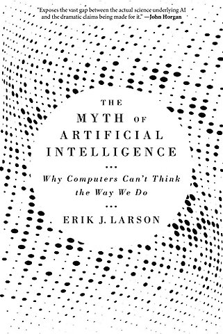 The Myth of Artificial Intelligence – Why Computers Can′t Think the Way We Do