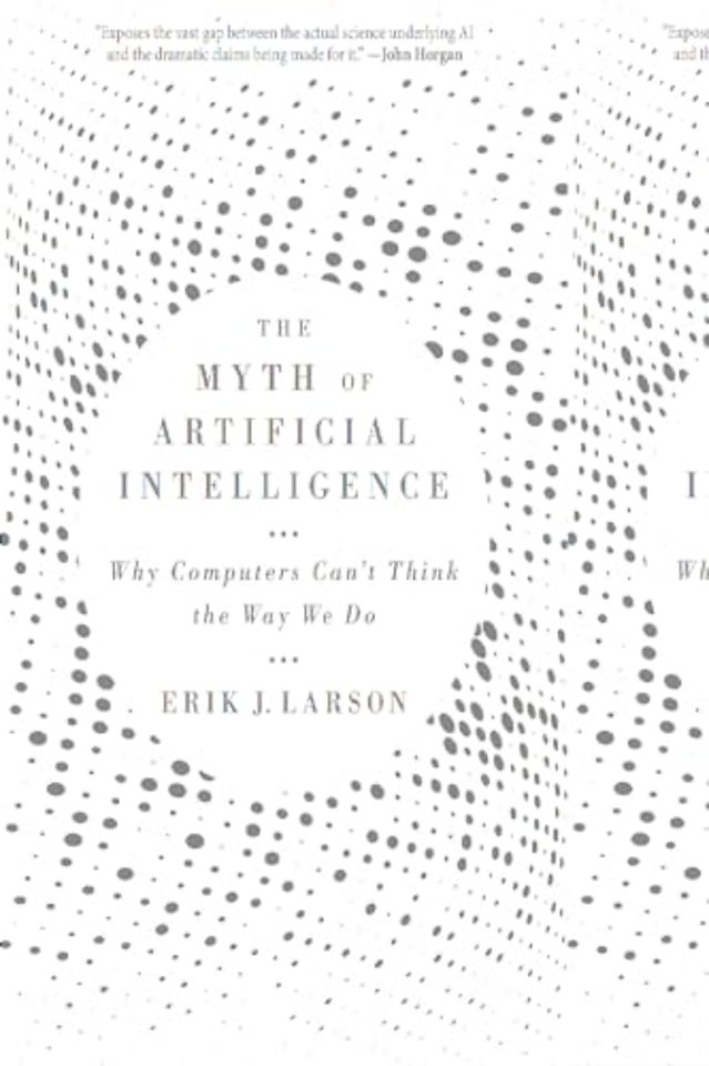 The Myth of Artificial Intelligence – Why Computers Can′t Think the Way We Do