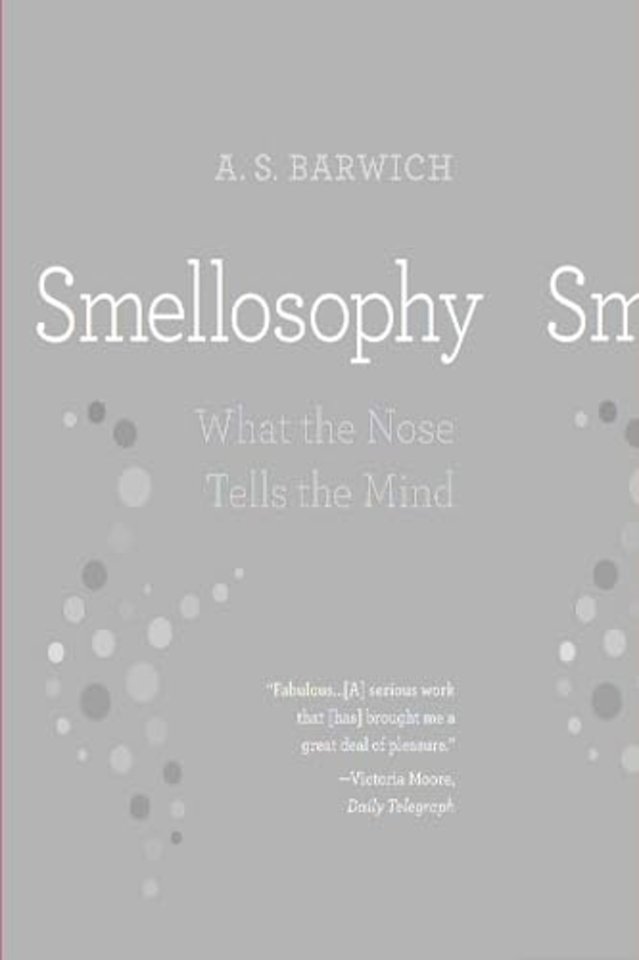 Smellosophy – What the Nose Tells the Mind
