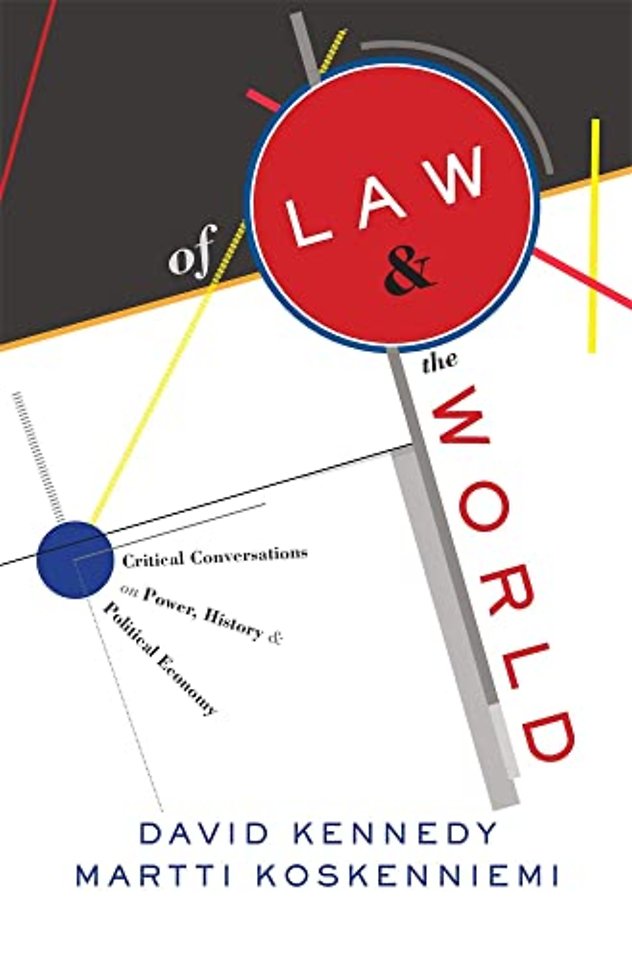 Of Law and the World – Critical Conversations on Power, History, and Political Economy