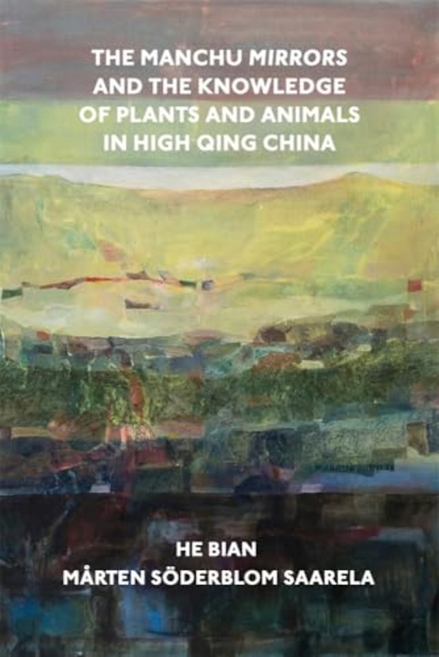 The Manchu Mirrors and the Knowledge of Plants and Animals in High Qing China