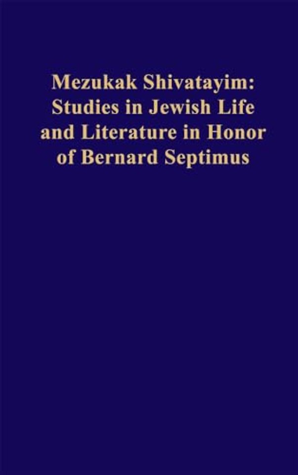 Mezukak Shivatayim – Studies in Jewish Life and Literature in Honor of Bernard Septimus