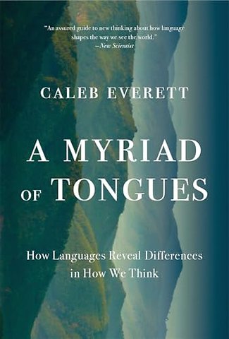 A Myriad of Tongues – How Languages Reveal Differences in How We Think