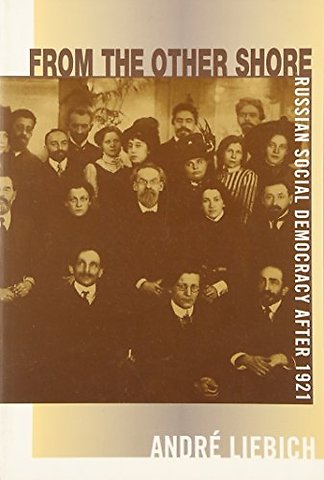 From The Other Shore – Russian Social Democracy After 1921 (Paper)