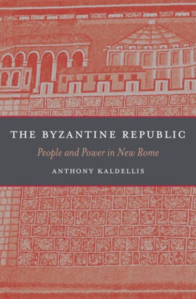 The Byzantine Republic – People and Power in New Rome