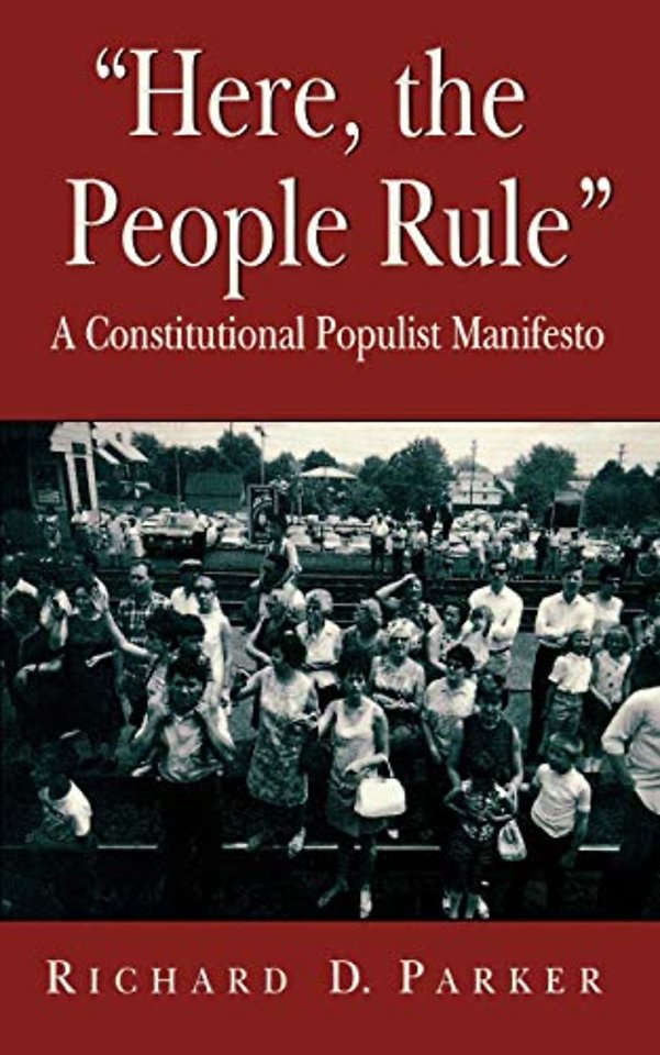 Here, the People Rule – A Constitutional Populist Manifesto