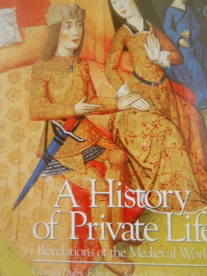 A History of Private Life, Volume II: Revelations of the Medieval World
