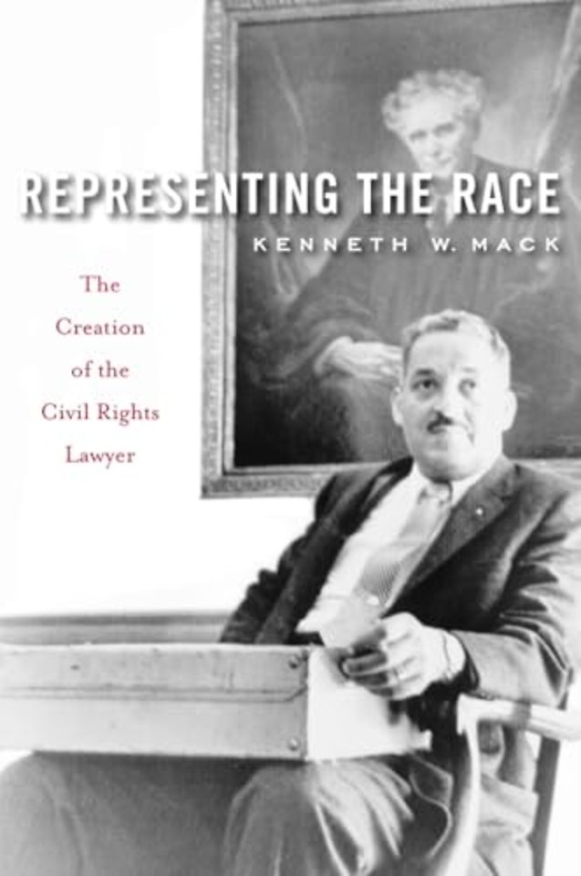 Representing the Race – The Creation of the Civil Rights Lawyer