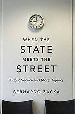 When the State Meets the Street – Public Service and Moral Agency
