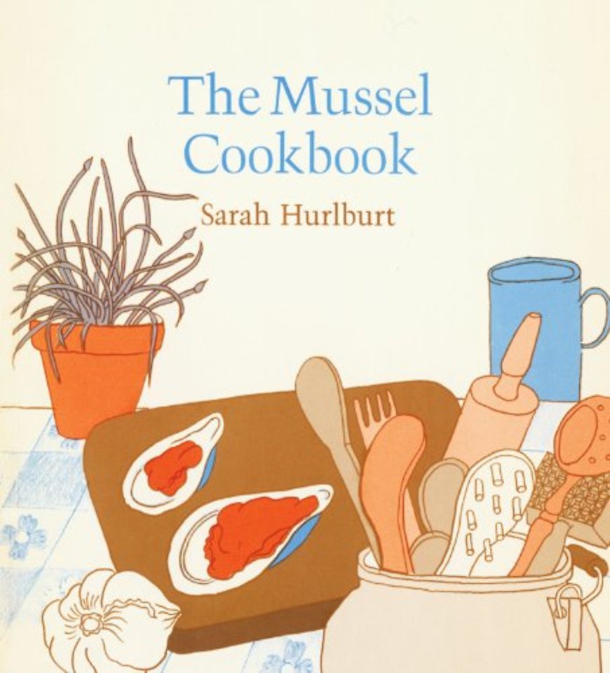 The Mussel Cookbook