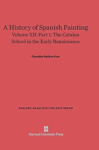 A History of Spanish Painting, Volume XII: The Catalan School in the Early Renaissance, Part 1