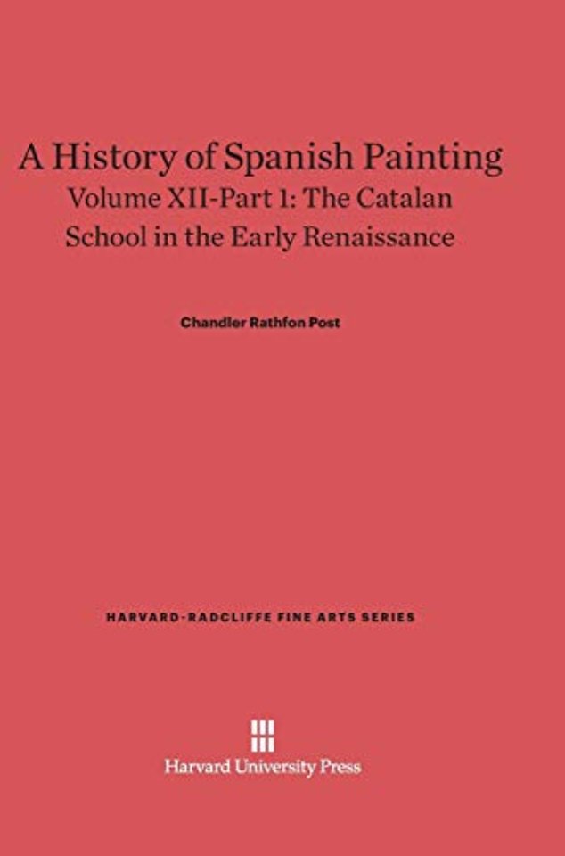 A History of Spanish Painting, Volume XII: The Catalan School in the Early Renaissance, Part 1