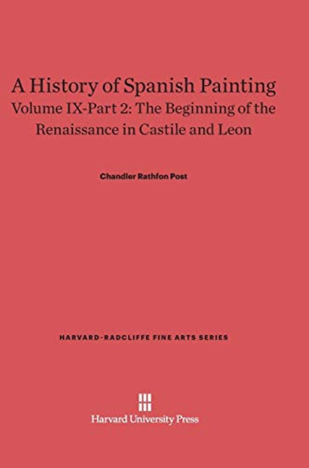 A History of Spanish Painting, Volume IX: The Beginning of the Renaissance in Castile and Leon, Part 2