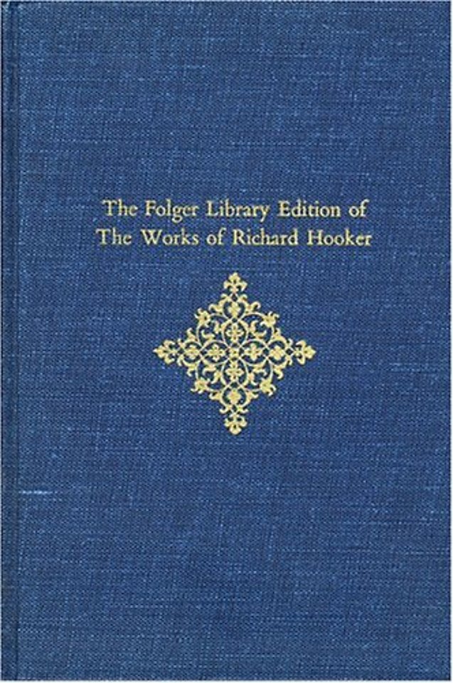 The Folger Library Edition of The Works of Richard Hooker – Of the Laws of Ecclesiastical Polity V 3 Books 6–8