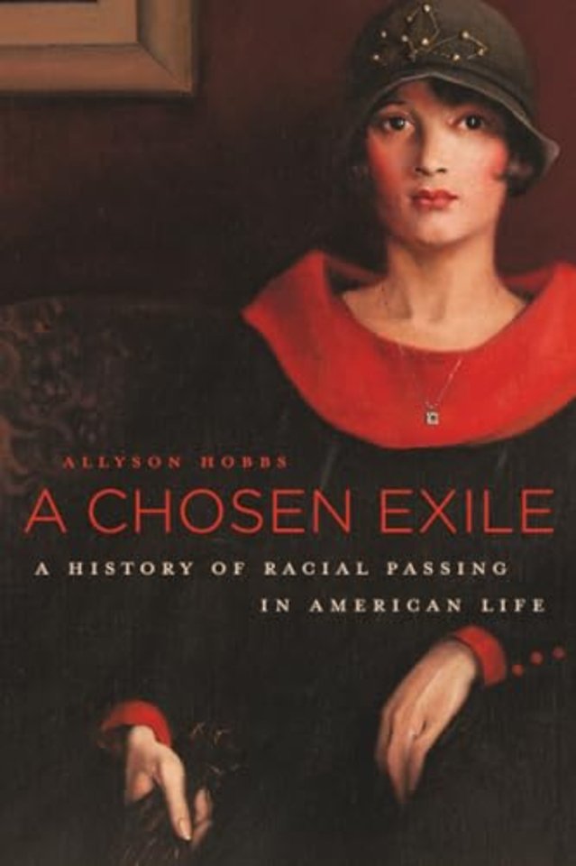A Chosen Exile – A History of Racial Passing in American Life