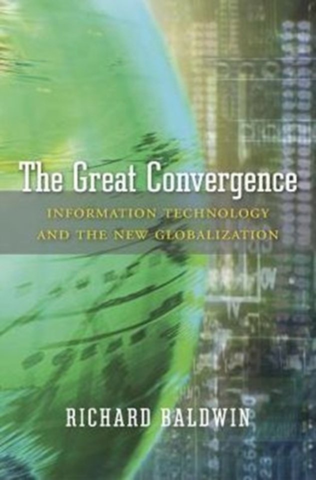 The Great Convergence – Information Technology and the New Globalization