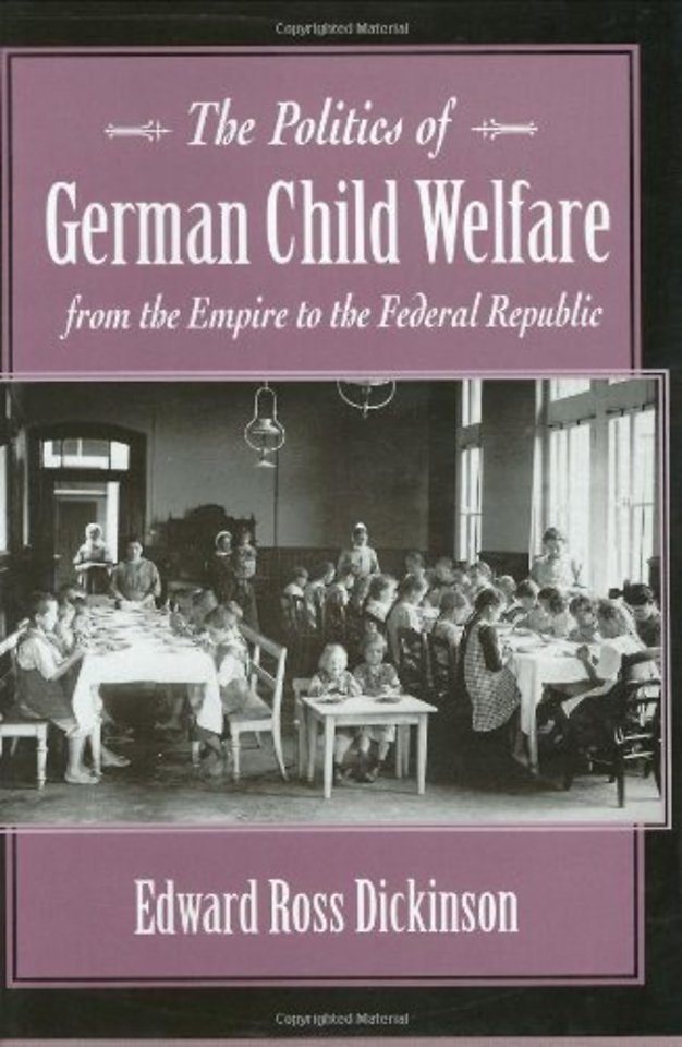 The Politics of German Child Welfare from the Empire to the Federal Republic