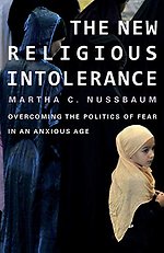 The New Religious Intolerance – Overcoming the Politics of Fear in an Anxious Age