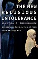 The New Religious Intolerance – Overcoming the Politics of Fear in an Anxious Age The New Religious Intolerance – Overcoming the Politics of Fear in an Anxious Age