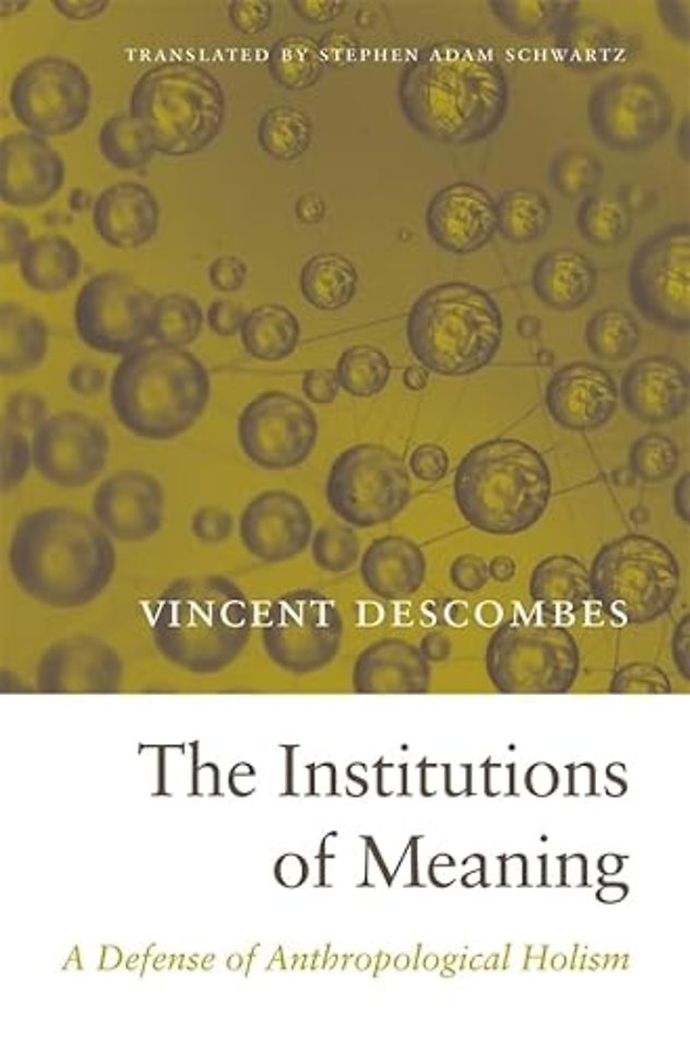 The Institutions of Meaning – A Defense of Anthropological Holism