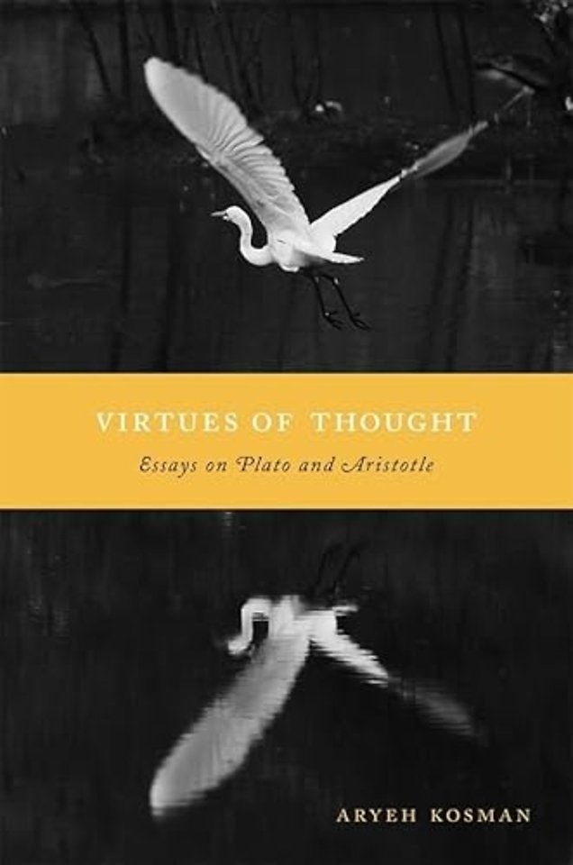 Virtues of Thought – Essays on Plato and Aristotle