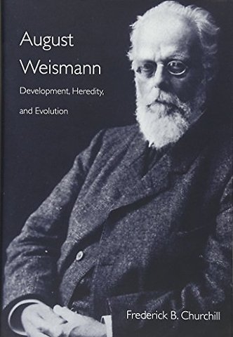 August Weismann – Development, Heredity, and Evolution