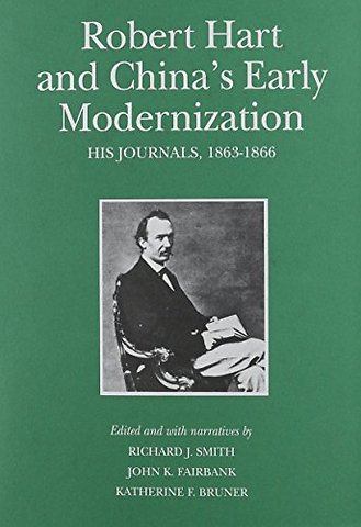 Robert Hart and China′s Early Modernization – His Journals, 1863–1866
