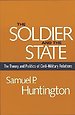 The Soldier & the State – The Theory & Politics Politics of Civil–Military Relations