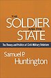 The Soldier & the State – The Theory & Politics Politics of Civil–Military Relations The Soldier & the State – The Theory & Politics Politics of Civil–Military Relations