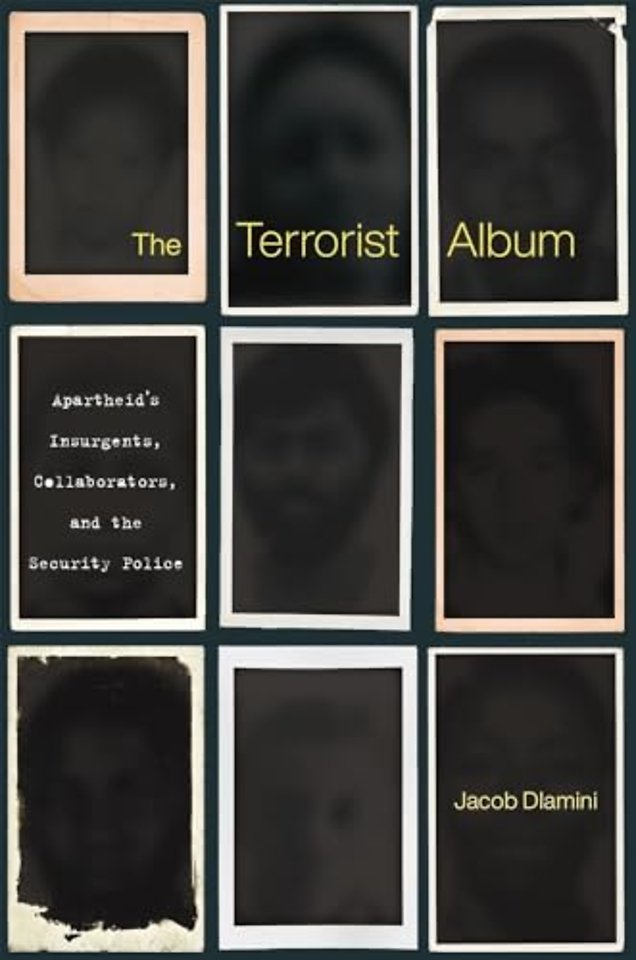 The Terrorist Album – Apartheid′s Insurgents, Collaborators, and the Security Police